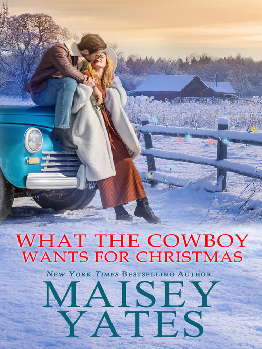 Title details for What the Cowboy Wants for Christmas by Maisey Yates - Available